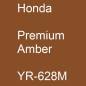 Preview: Honda, Premium Amber, YR-628M.